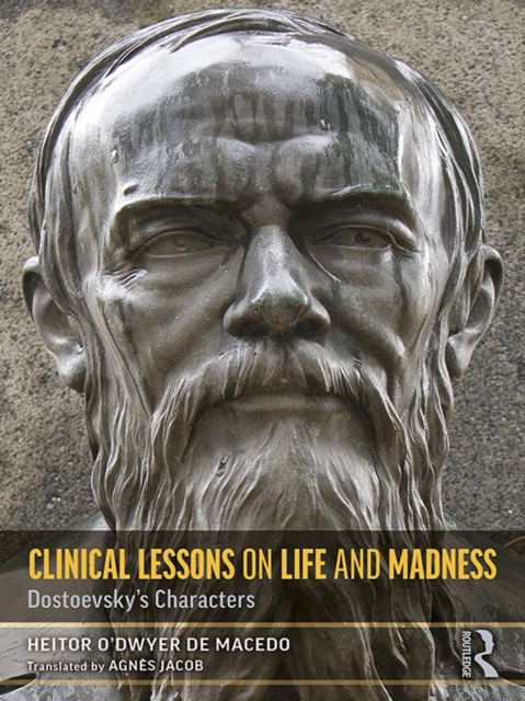 Clinical Lessons on Life and Madness : Dostoevsky's Characters, EPUB eBook