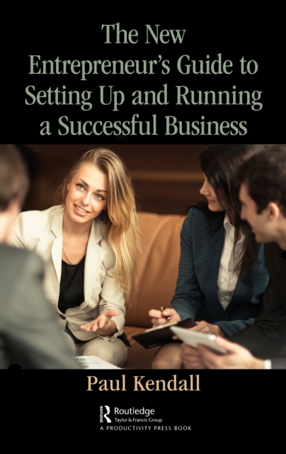 The New Entrepreneur's Guide to Setting Up and Running a Successful Business, EPUB eBook