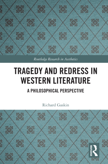 Tragedy and Redress in Western Literature : A Philosophical Perspective, EPUB eBook