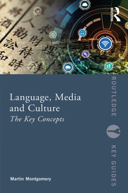 Language, Media and Culture : The Key Concepts, EPUB eBook