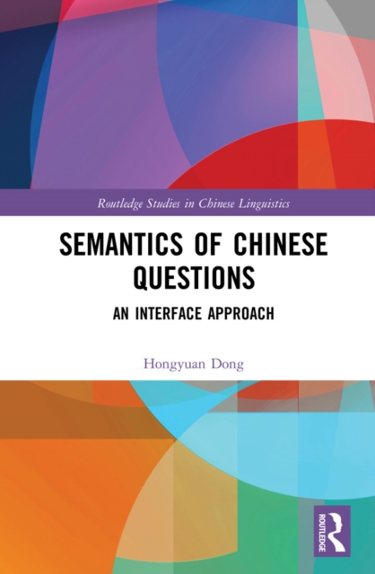 Semantics of Chinese Questions : An Interface Approach, PDF eBook