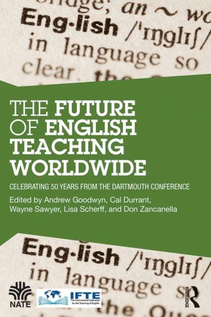 The Future of English Teaching Worldwide : Celebrating 50 Years From the Dartmouth Conference, PDF eBook