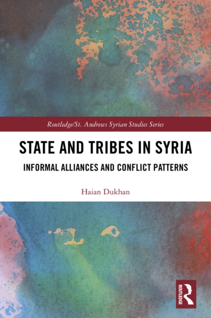 State and Tribes in Syria : Informal Alliances and Conflict Patterns, EPUB eBook