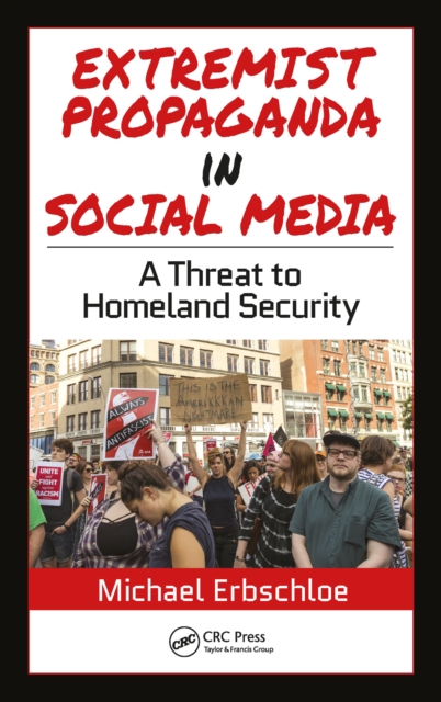 Extremist Propaganda in Social Media : A Threat to Homeland Security, EPUB eBook