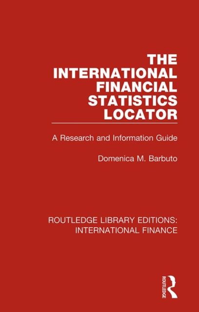The International Financial Statistics Locator : A Research and Information Guide, EPUB eBook