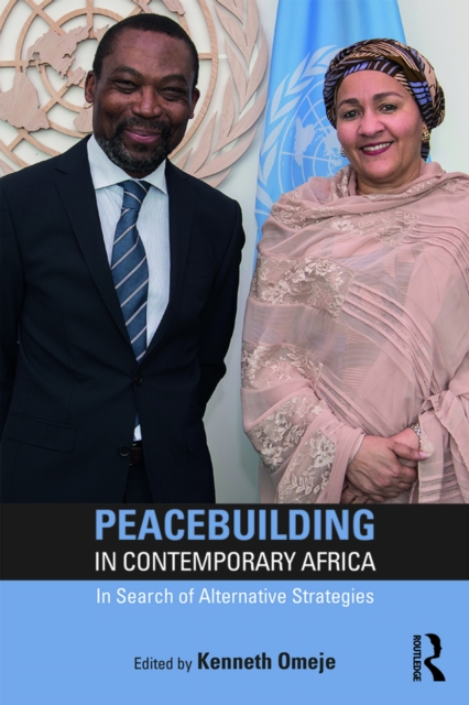Peacebuilding in Contemporary Africa : In Search of Alternative Strategies, PDF eBook