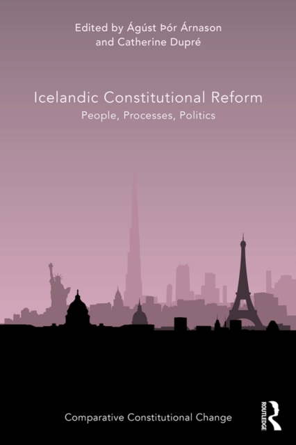 Icelandic Constitutional Reform : People, Processes, Politics, EPUB eBook