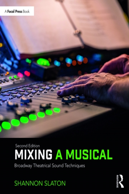 Mixing a Musical : Broadway Theatrical Sound Techniques, PDF eBook