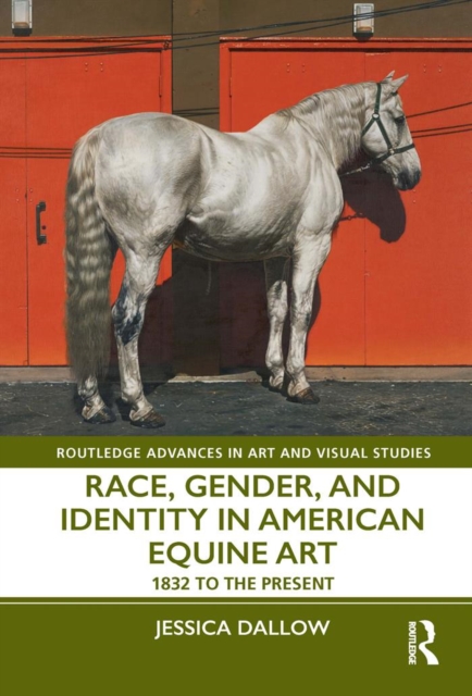 Race, Gender, and Identity in American Equine Art : 1832 to the Present, EPUB eBook
