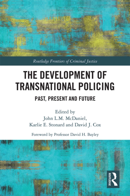 The Development of Transnational Policing : Past, Present and Future, EPUB eBook
