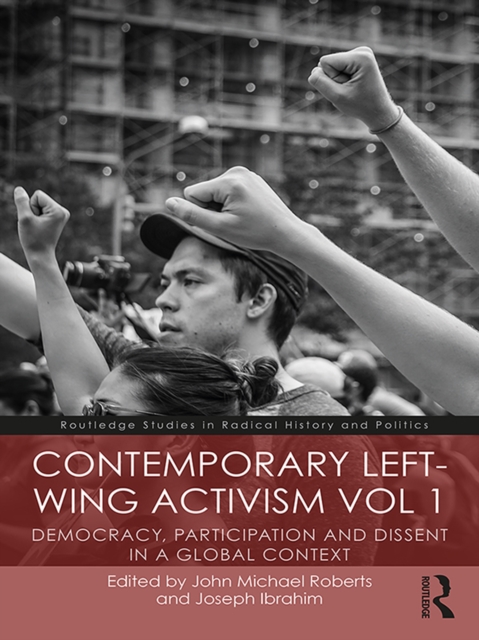 Contemporary Left-Wing Activism Vol 1 : Democracy, Participation and Dissent in a Global Context, EPUB eBook