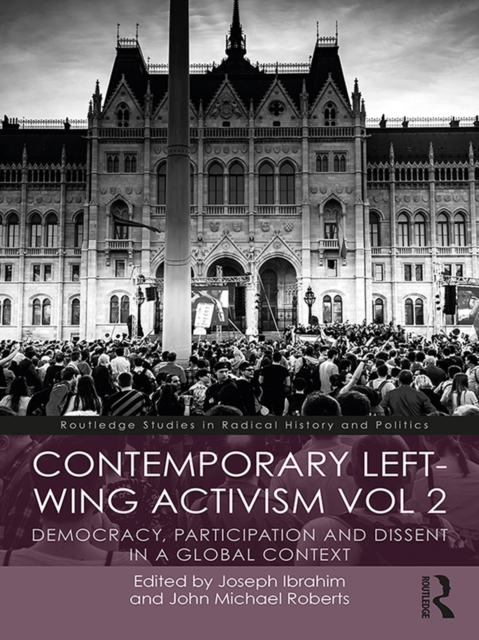 Contemporary Left-Wing Activism Vol 2 : Democracy, Participation and Dissent in a Global Context, EPUB eBook