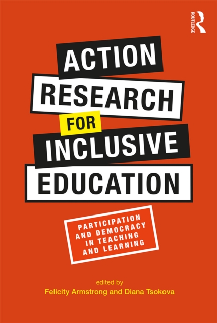 Action Research for Inclusive Education : Participation and Democracy in Teaching and Learning, EPUB eBook