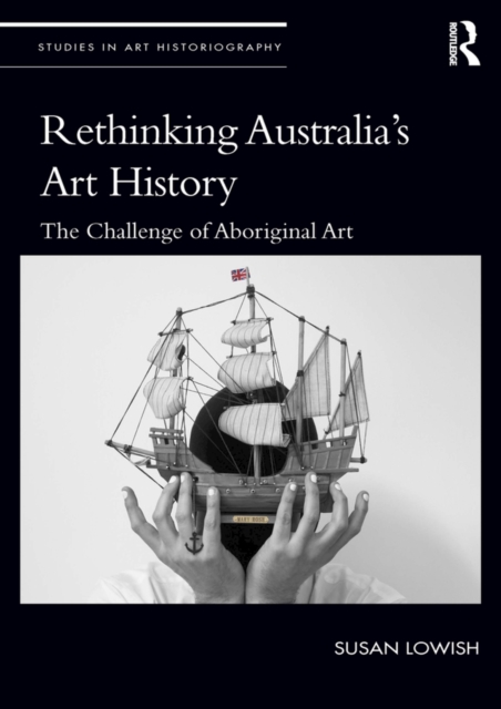 Rethinking Australia’s Art History : The Challenge of Aboriginal Art, EPUB eBook