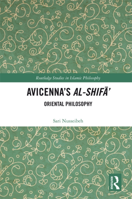 Avicenna's Al-Shifa' : Oriental Philosophy, PDF eBook