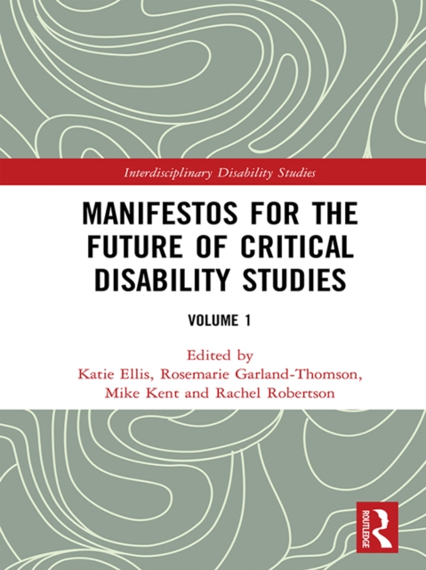 Manifestos for the Future of Critical Disability Studies : Volume 1, EPUB eBook