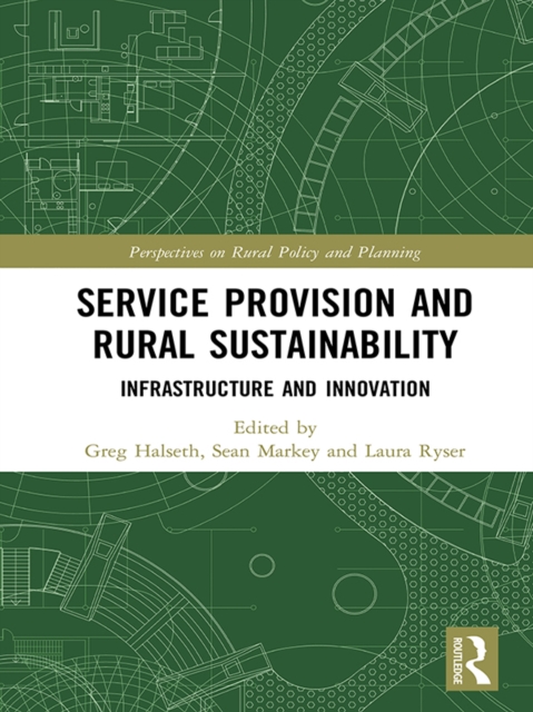 Service Provision and Rural Sustainability : Infrastructure and Innovation, PDF eBook