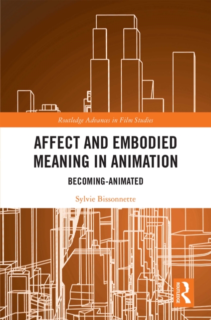 Affect and Embodied Meaning in Animation : Becoming-Animated, EPUB eBook