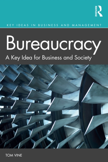 Bureaucracy : A Key Idea for Business and Society, EPUB eBook
