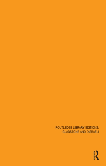 Routledge Library Editions: Gladstone & Disraeli, PDF eBook