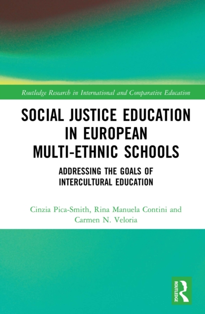 Social Justice Education in European Multi-ethnic Schools : Addressing the Goals of Intercultural Education, EPUB eBook