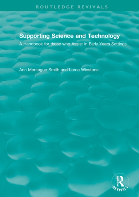 Supporting Science and Technology (1998) : A Handbook for those who Assist in Early Years Settings, PDF eBook