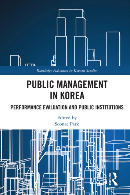 Public Management in Korea : Performance Evaluation and Public Institutions, PDF eBook