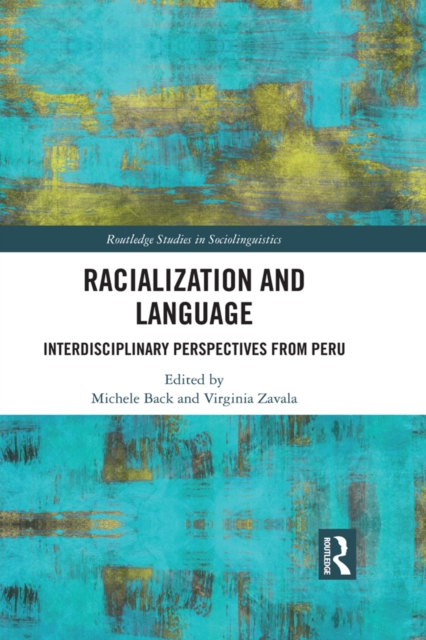 Racialization and Language : Interdisciplinary Perspectives From Peru, PDF eBook