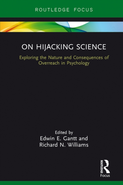 On Hijacking Science : Exploring the Nature and Consequences of Overreach in Psychology, EPUB eBook