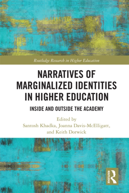 Narratives of Marginalized Identities in Higher Education : Inside and Outside the Academy, PDF eBook