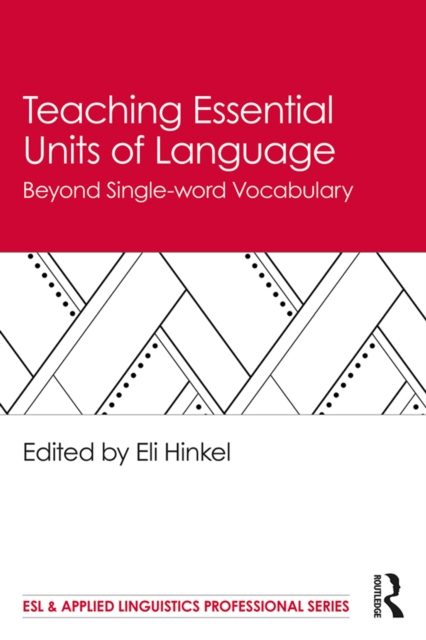 Teaching Essential Units of Language : Beyond Single-word Vocabulary, PDF eBook