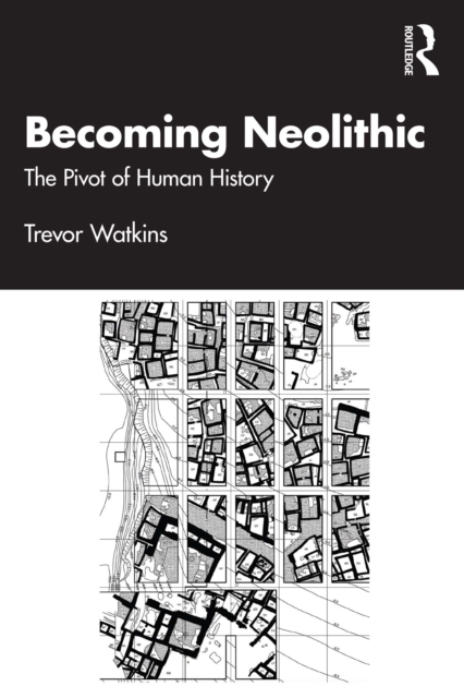 Becoming Neolithic : The Pivot of Human History, EPUB eBook