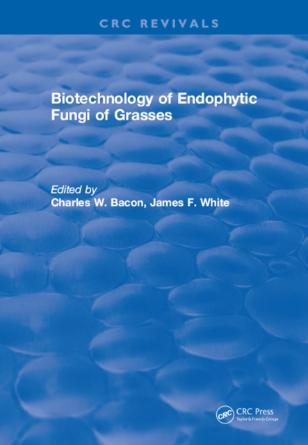 Biotechnology of Endophytic Fungi of Grasses, PDF eBook