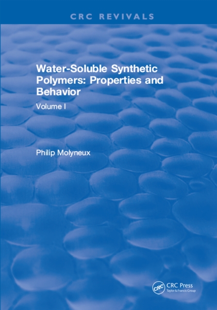 Water-Soluble Synthetic Polymers : Volume I: Properties and Behavior, PDF eBook