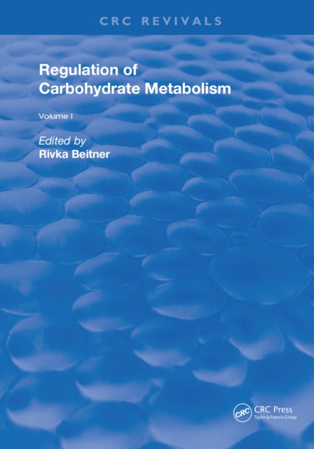 Regulation of Carbohydrate Metabolism(1985) : Volume I, EPUB eBook