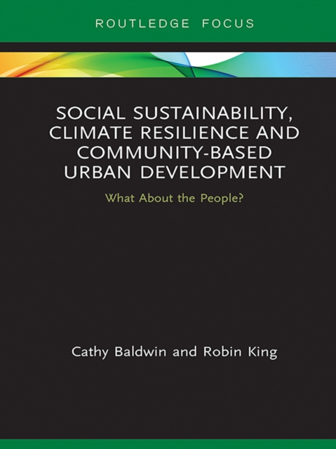 Social Sustainability, Climate Resilience and Community-Based Urban Development : What About the People?, EPUB eBook