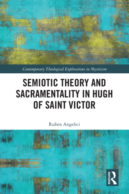 Semiotic Theory and Sacramentality in Hugh of Saint Victor, PDF eBook