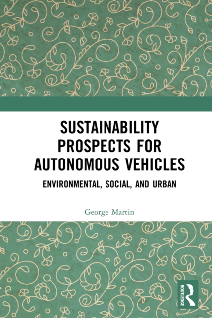 Sustainability Prospects for Autonomous Vehicles : Environmental, Social, and Urban, EPUB eBook