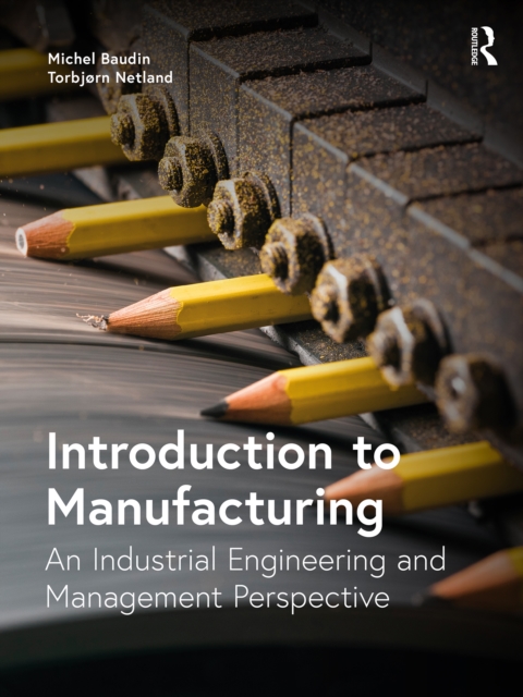 Introduction to Manufacturing : An Industrial Engineering and Management Perspective, EPUB eBook