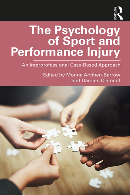 The Psychology of Sport and Performance Injury : An Interprofessional Case-Based Approach, PDF eBook