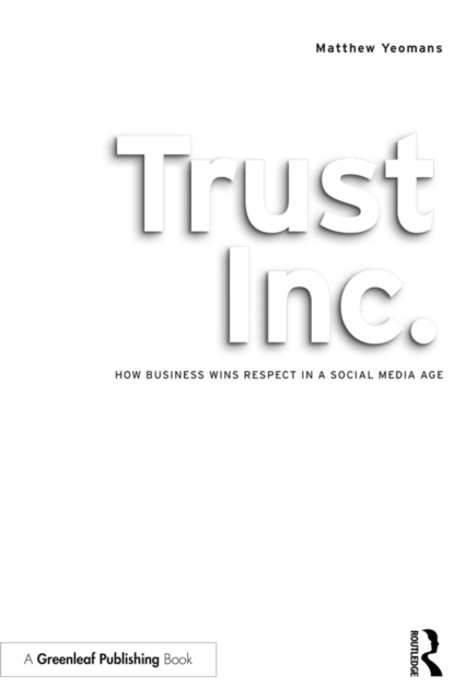 Trust Inc. : How Business Wins Respect in a Social Media Age, EPUB eBook