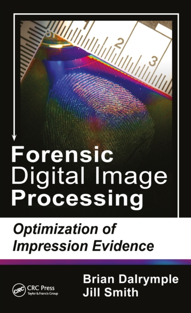 Forensic Digital Image Processing : Optimization of Impression Evidence, PDF eBook
