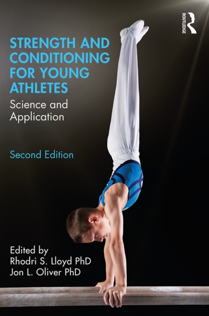 Strength and Conditioning for Young Athletes : Science and Application, EPUB eBook