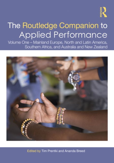 The Routledge Companion to Applied Performance : Volume One - Mainland Europe, North and Latin America, Southern Africa, and Australia and New Zealand, EPUB eBook
