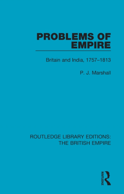 Problems of Empire : Britain and India, 1757-1813, PDF eBook