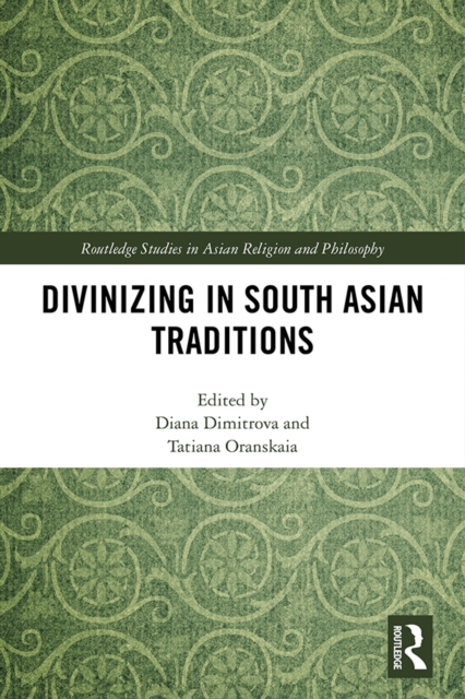 Divinizing in South Asian Traditions, PDF eBook