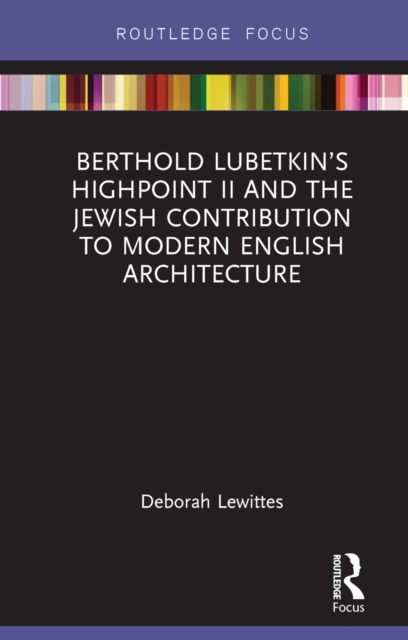 Berthold Lubetkin's Highpoint II and the Jewish Contribution to Modern English Architecture, PDF eBook