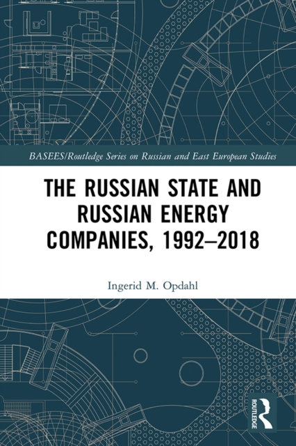 The Russian State and Russian Energy Companies, 1992-2018, EPUB eBook