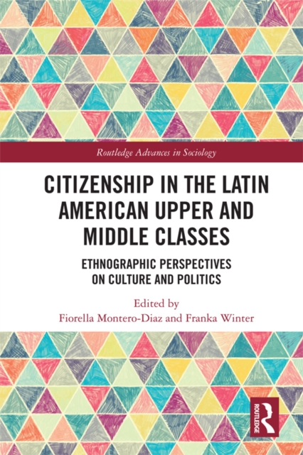 Citizenship in the Latin American Upper and Middle Classes : Ethnographic Perspectives on Culture and Politics, EPUB eBook