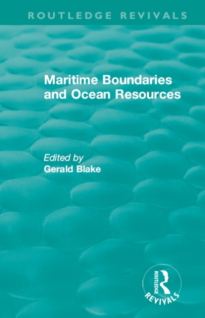 Routledge Revivals: Maritime Boundaries and Ocean Resources (1987), PDF eBook